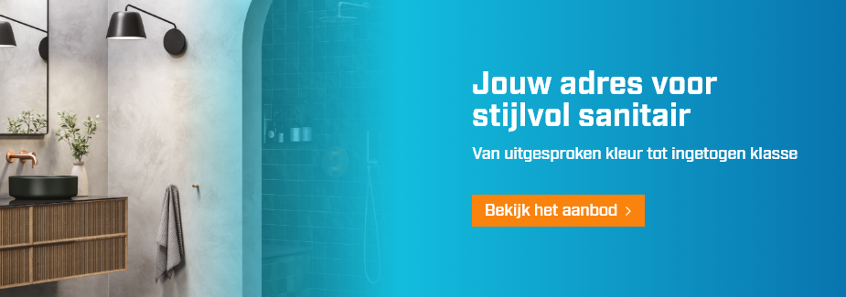 Smaakvol sanitair voor iedere klantwens